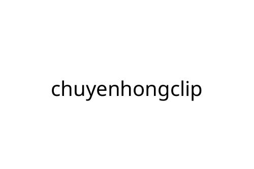 chuyenhongclip