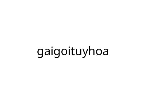 gaigoituyhoa