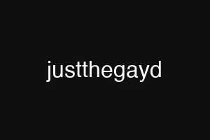 justthegayd