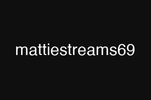 mattiestreams69