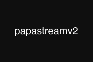 papastreamv2