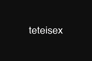 teteisex