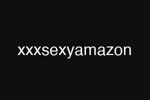 xxxsexyamazon