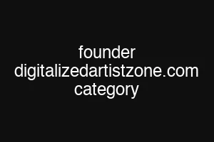 founder digitalizedartistzone.com category
